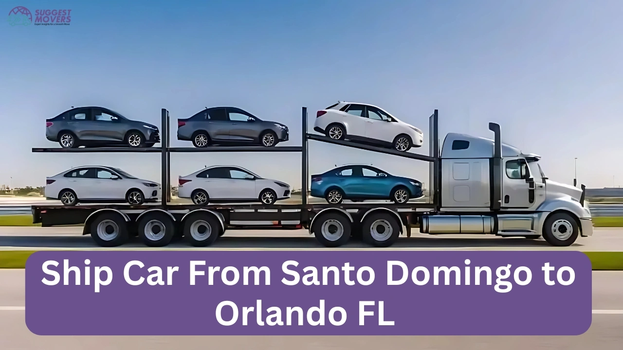 Shipping Your Car from Santo Domingo to Orlando: Costs, Steps, and Tips