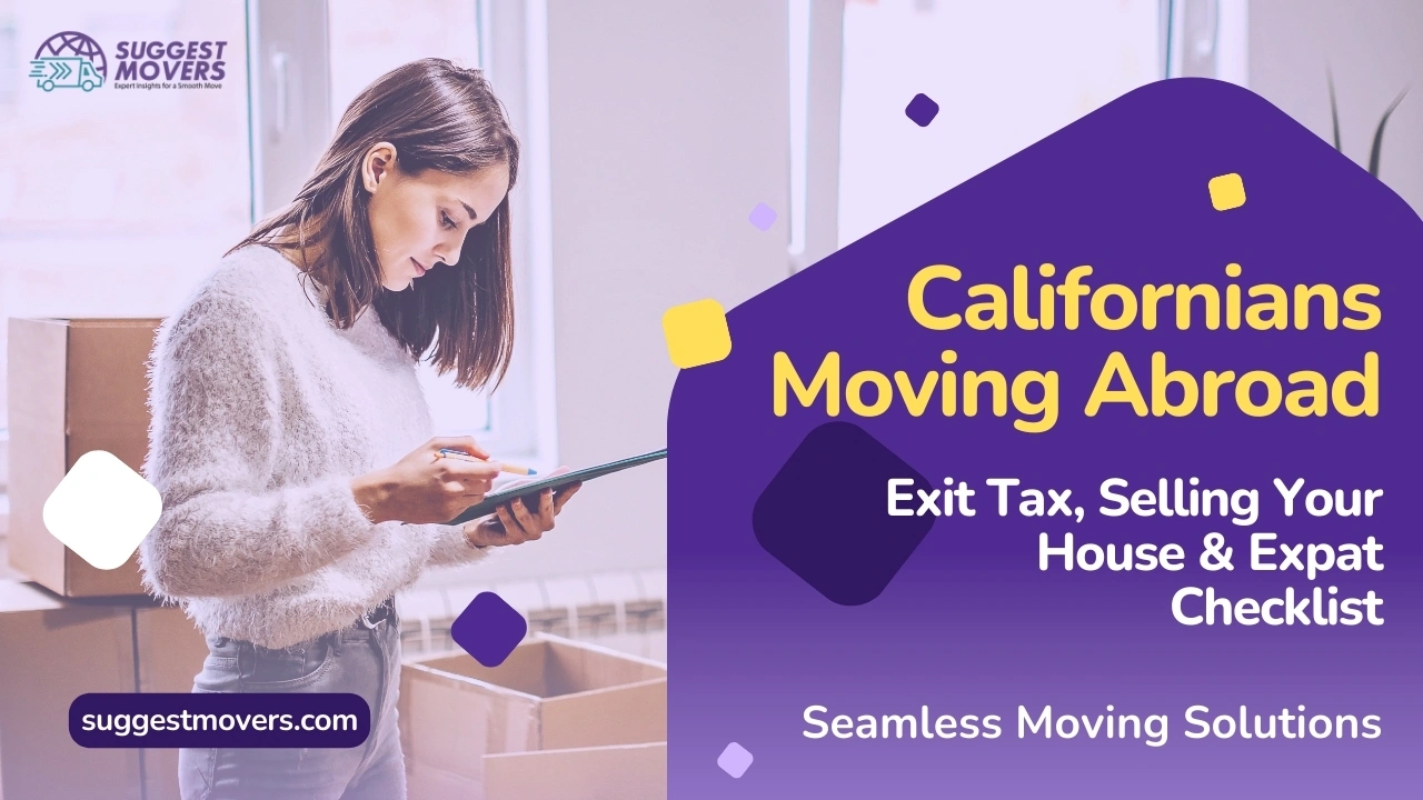 Californians Moving Abroad: Exit Tax, Selling Your House & Expat Checklist